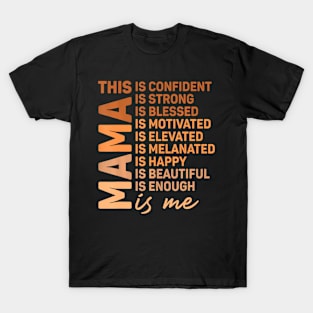 African American Mama Is Me Melanin Mommy  Mother's Day T-Shirt